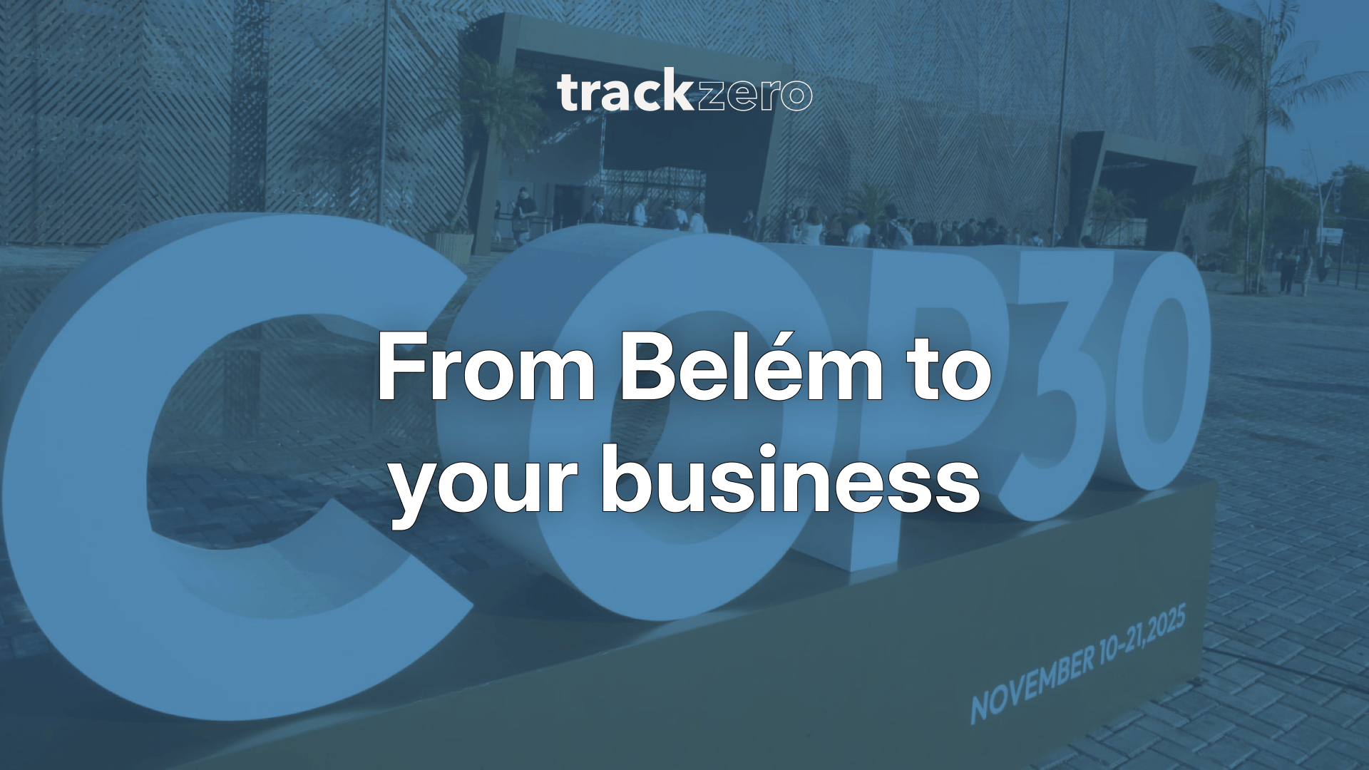 COP 30: From Belém to your business