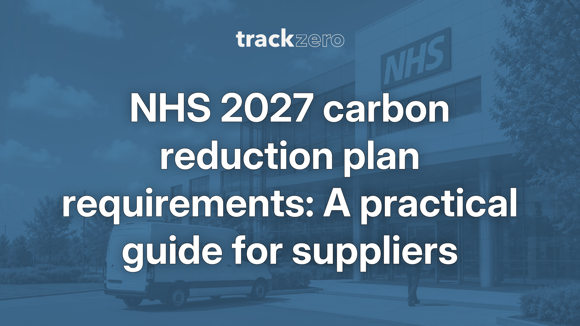 NHS 2027 Carbon Reduction Plan Requirements: A Practical Guide for Suppliers
