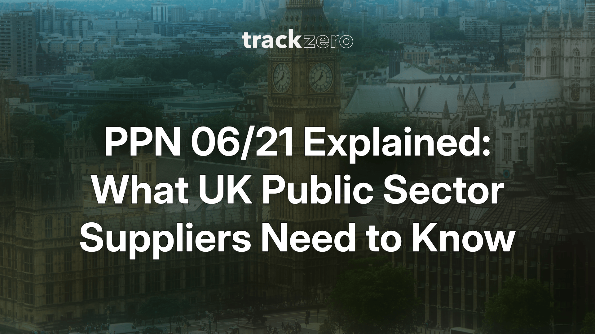 PPN 06/21 Explained: What UK Public Sector Suppliers Need to Know