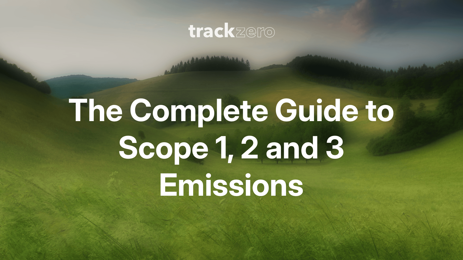 The Complete Guide to Scope 1, 2 and 3 Emissions