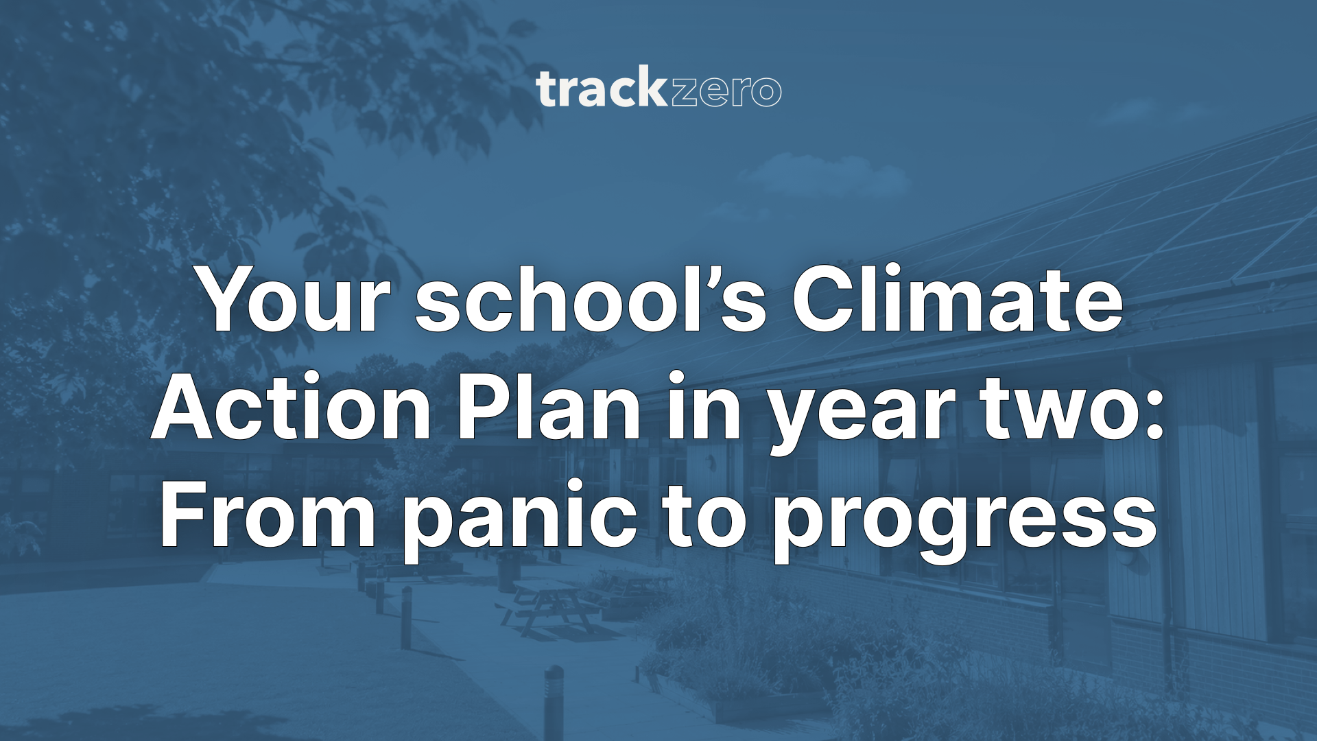 Your school's Climate Action Plan in year two: from panic to progress